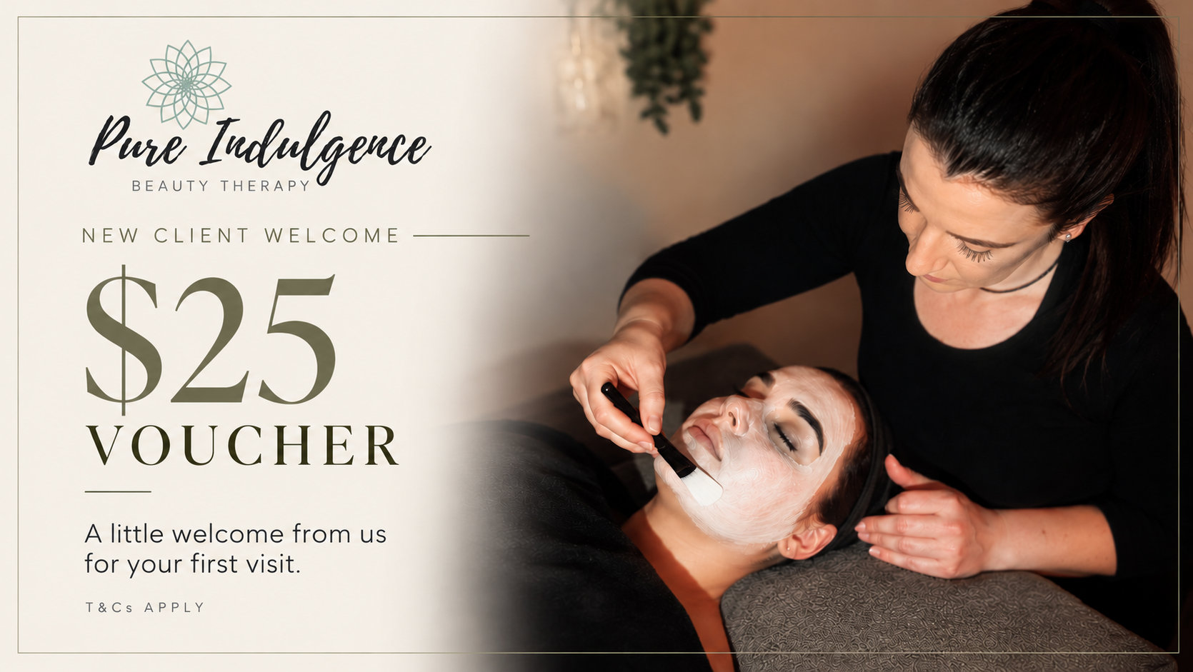 Pure Indulgence Beauty Therapy — New Client Welcome: $25 voucher toward your first facial